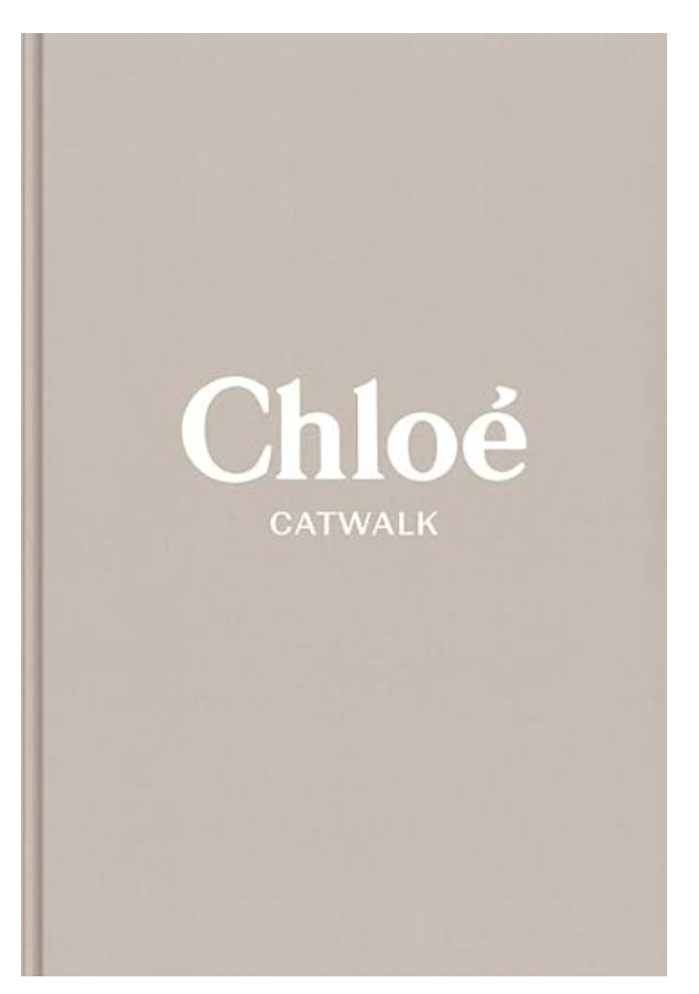 Chloe: The Complete Collections (Catwalk)